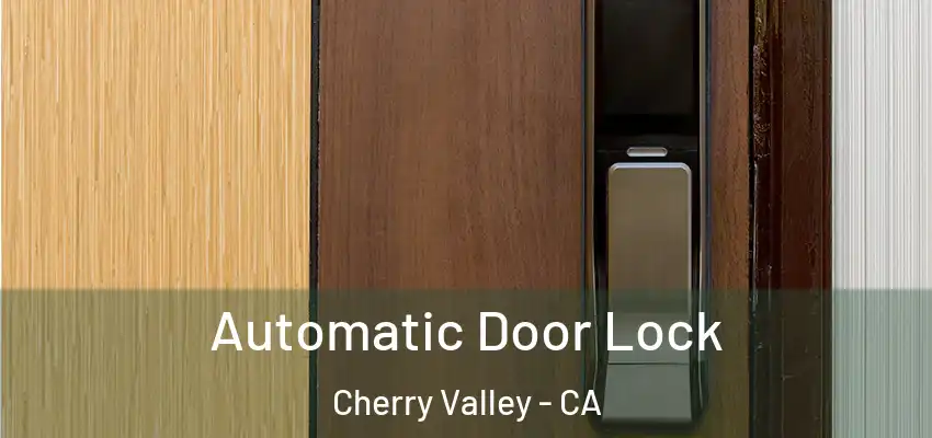 Automatic Door Lock Cherry Valley - CA