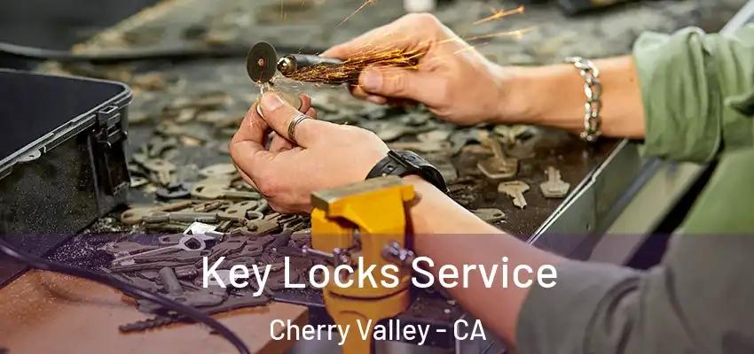  Key Locks Service Cherry Valley - CA