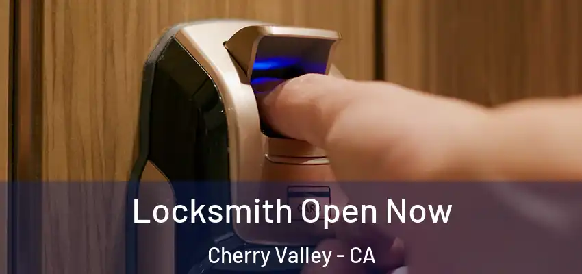  Locksmith Open Now Cherry Valley - CA