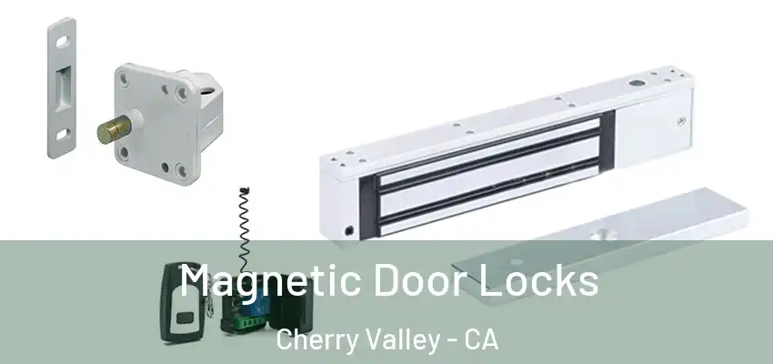 Magnetic Door Locks Cherry Valley - CA